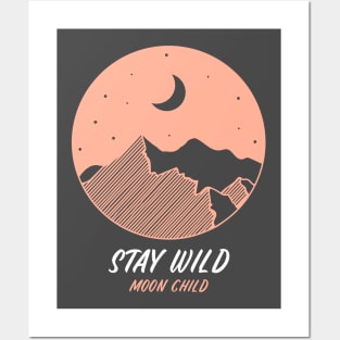 Stay Wild Moon Child Posters and Art